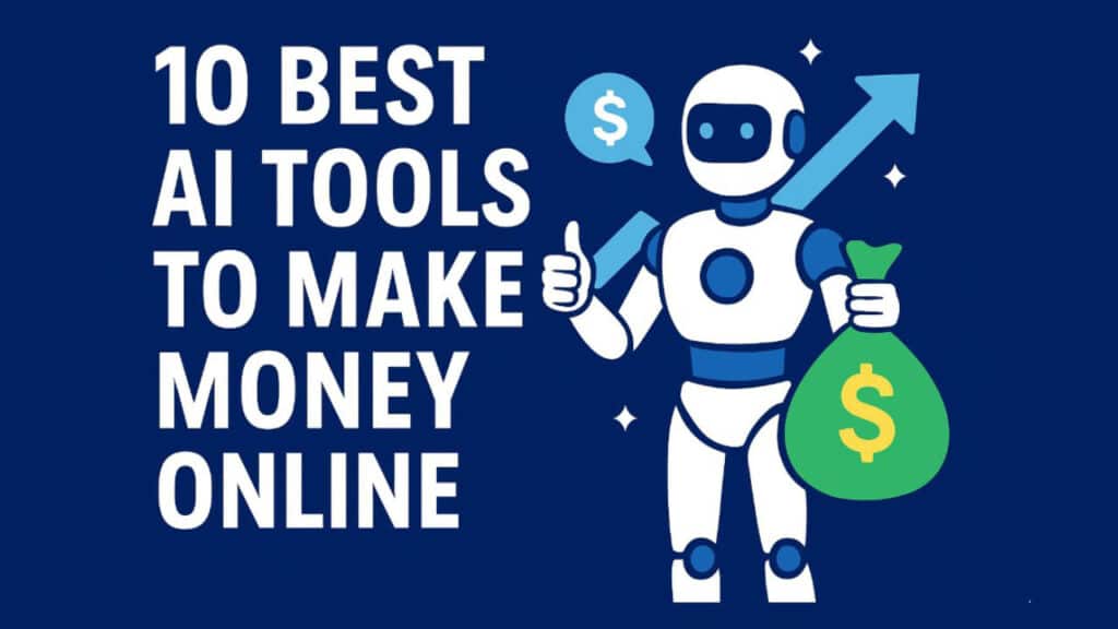 10 Best AI Tools to Make Money Online — Turn AI Into Income Illustration of a robot holding a money bag with a rising arrow and dollar signs, alongside text that reads '10 Best AI Tools to Make Money Online' on a dark blue background.