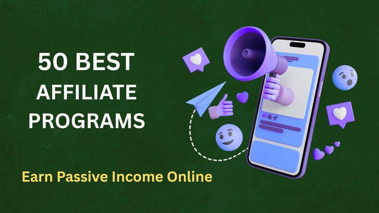 50 Best Affiliate Programs to Earn Passive Income Online 3D digital illustration of a smartphone with a megaphone, social media icons, and emojis on a dark green background, with text '50 Best Affiliate Programs' and 'Earn Passive Income Online'.