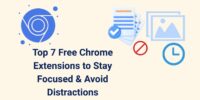Image showcasing the top 7 free Chrome extensions to focused designed to enhance focus and minimizing distractions while browsing.