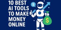 Illustration of a robot holding a money bag with a rising arrow and dollar signs, alongside text that reads '10 Best AI Tools to Make Money Online' on a dark blue background.