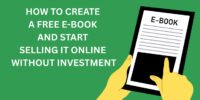 Illustration of hands holding a tablet displaying an e-book, with the text 'How to Create a Free E-book and Start Selling It Online Without Investment' on a green background.